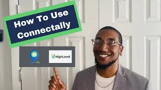 How To Use Connectally overview (gohighlevel)