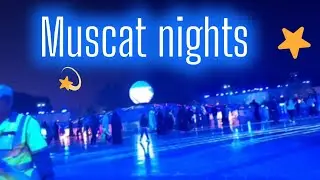 Muscat nights at quram park with friends! Must watch😁😁✨️✨️