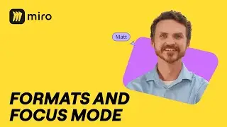 How Miro Formats and Focus Mode can TRANSFORM the Way you Work 🙌🏻