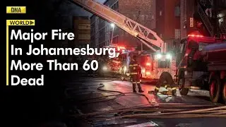 Johannesburg Fire: More Than 60 Killed, 43 Injured As Rescue Operations Continue