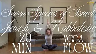 Seven Species of Israel Embodiment Flow | 20-Min Jewish & Kabbalah Yoga | All Levels
