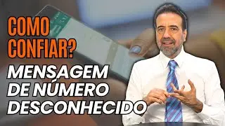 MENSAGEM DE NÚMERO DESCONHECIDO: COMO CONFIAR? | NÃO CAIA NA ROUBADA