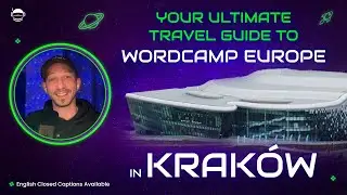The Ultimate Travel Guide to Krakow for WCEU 2026