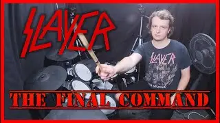 The Final Command - Slayer Drum Cover
