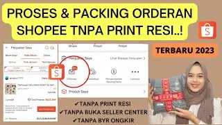 CARA PROSES ORDERAN DI SHOPEE TANPA PRINT RESI TERBARU 2023 TERMUDAH | CARA PACKING PAKET SHOPEE..!!