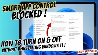 Turn On and Off Smart App Control Without Reinstalling Windows!