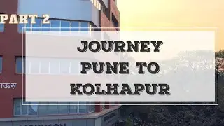 Journey Pune to Kolhapur | Trip to Malvan Part 2 | #pune #kolhapur #bus #busjourney #konkan