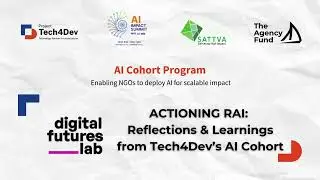 AI Cohort: ACTIONING RAI: Reflections& Learnings from Tech4Dev&rsquo;s AI Cohort - Digital Futures Lab