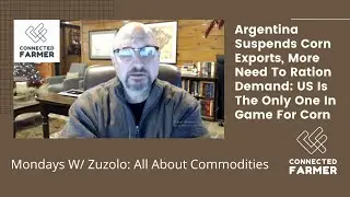 Argentina Suspends Corn Exports, More Need To Ration Demand: US Is The Only One In Game For Corn