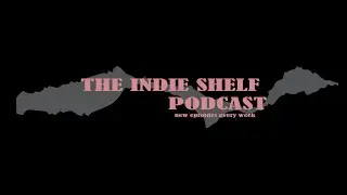 Introduction to The Indie Shelf Podcast