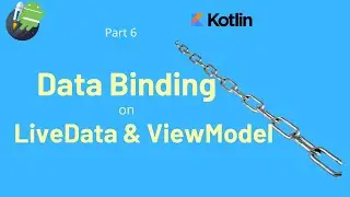 #6 DataBinding on LiveData and ViewModel - DataBinding using LiveData and ViewModel example