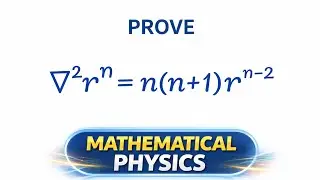 Prove ∇²rⁿ = n(n+1)rⁿ⁻² | Mathematical Physics | B.Sc Physics