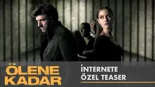 &Ouml;lene Kadar | İnternete &Ouml;zel Teaser