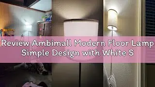 Review Ambimall Modern Floor Lamp Simple Design with White Shade, Foot Pedal Switch, 60