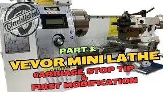 Mini Lathe Carriage Stop Tip & Modification (Vevor 8x14