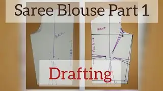 Saree blouse Part 1/Drafting
