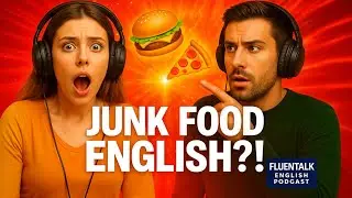 This English Conversation About Junk Food Is TOO Real 🍔 | FluentTalk English Podcast