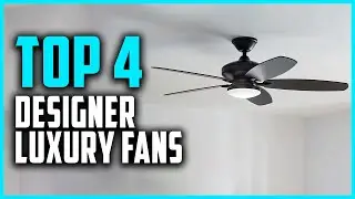 Best Designer Luxury Fans 2023 | Top 4 Best Designer Luxury Fans Review