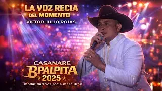 #FinalVozReciaMasculina 👉 La voz Recia Del Momento 🎙️ V&iacute;ctor Julio Rojas (Rep. Villavicencio Meta)☑️