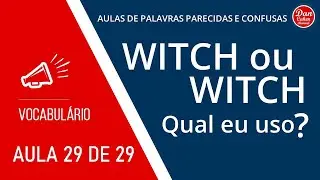 Which ou Witch? Qual eu uso?