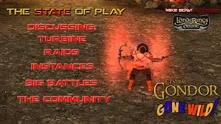 LotRO - The State of Play: Discussing Turbine, group content, the community