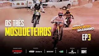 Lendas do Motocross Brasileiro T1 | Episódio 3: Os três mosqueteiros