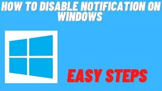 How to Disable Notifications on  windows 10