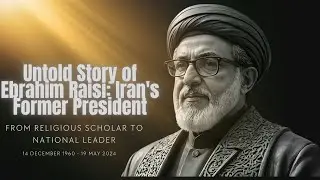 The Untold Story of Ebrahim Raisi: Rise from Scholar to Iran's President | Insights & Legacy