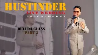 Dullda Glass | Hustinder | Wedding Live Show | Part 1 | Punjabi Virsa |
