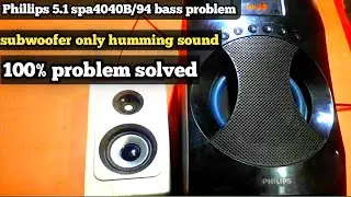 Phillips home theater spa4040B/94 bass problem repair || home theatre humming problem solution