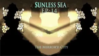 Varchas, The city of light | Sunless Sea EP.14