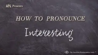 How to Pronounce Interesting (Real Life Examples!)