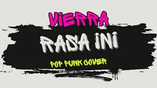 Vierra - Rasa Ini | Pop Punk Cover (Lyric Video)