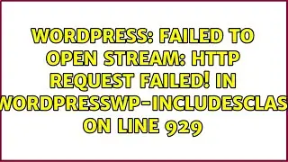Failed to open stream: HTTP request failed! in wampwwwwordpresswp-includesclass-http.php on line...