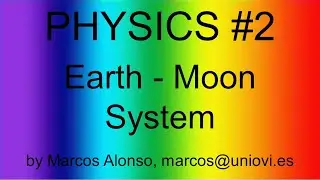 PHY #2:  Earth-Moon System