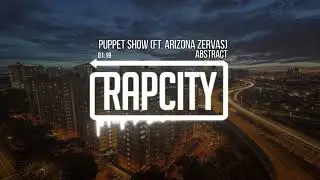 Abstract - Puppet Show ft. Arizona Zervas (Prod by. Blulake)
