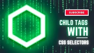 How to Find Child Tags with CSS Selectors | Selenium WebDriver with Python | Tutorial 13