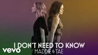 Maddie & Tae - I Don't Need To Know (Official Audio)