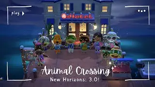 The Grand Opening of Hotel Reverie! | Exploring the 3.0 Update | Animal Crossing: New Horizons