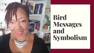 Bird Messages and Symbolism #birds #animalmessages