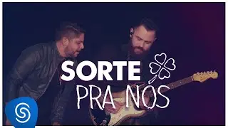 Jorge & Mateus - Sorte Pra N&oacute;s - (Como Sempre Feito Nunca) [V&iacute;deo Oficial]