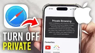 How To Turn Off Private Browsing Mode On iPhone - Full Guide