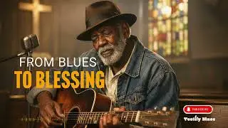 Where Pain Turns Into Praise | From Blues To Blessing | Testify Blues|