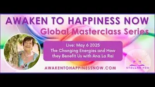 The Changing Energies and How they Benefit Us with Ana La Rai