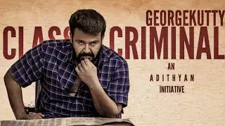 GeorgeKutty | A Classic Criminal | Drishyam 2 | Jeethu Joseph | Mohanlal |