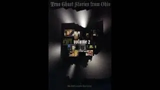 True Ghost Stories from Ohio Volume 2 (2007)