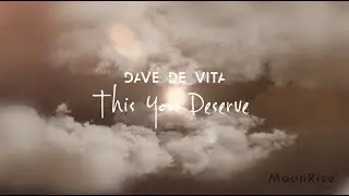 Dave De Vita - This You Deserve (Lyric Video)
