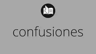 Que significa CONFUSIONES &bull; confusiones SIGNIFICADO &bull; confusiones DEFINICI&Oacute;N &bull; Que es CONFUSIONES