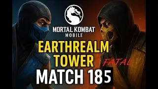 Mortal Kombat Mobile Earthrealm Tower Fatal Match 185