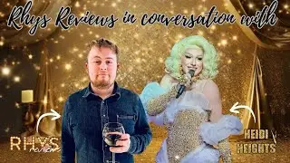 Rhys Reviews in conversation with Heidi Heights!